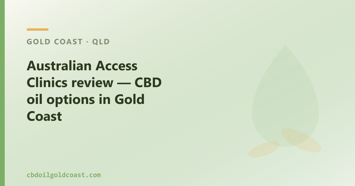 Australian Access Clinics review — CBD oil options in Gold Coast