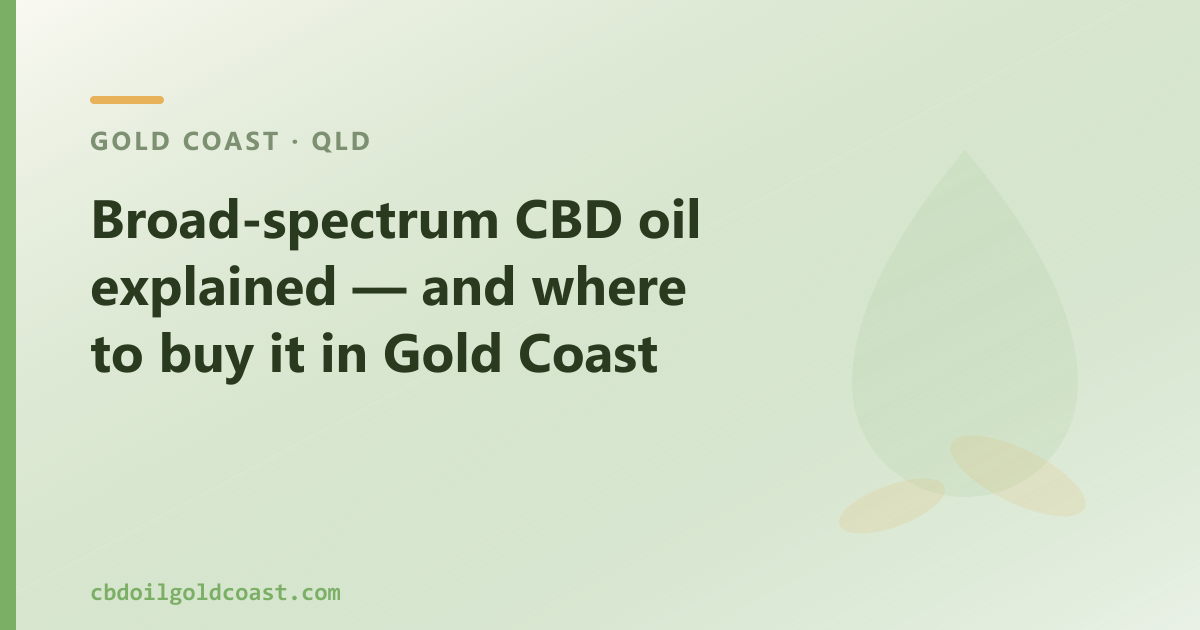 Broad-spectrum CBD oil explained — and where to buy it in Gold Coast