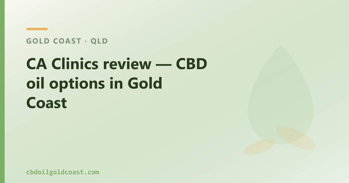 CA Clinics review — CBD oil options in Gold Coast