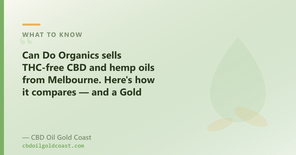 Can Do Organics sells THC-free CBD and hemp oils; our range adds full-spectrum, CBG and CBN oils