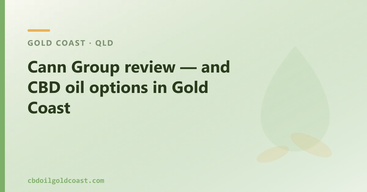 Cann Group review — and CBD oil options in Gold Coast