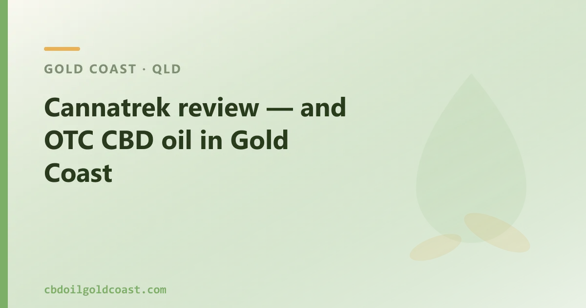 Cannatrek review — and over-the-counter CBD oil in Gold Coast