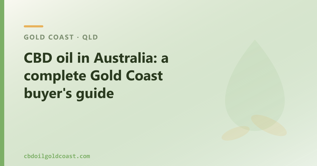 CBD oil in Australia: a Gold Coast guide to the law, the types and where to buy