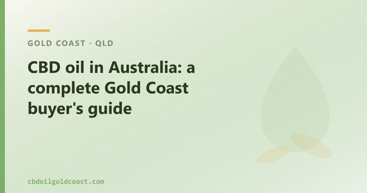 CBD oil in Australia: a complete Gold Coast buyer's guide