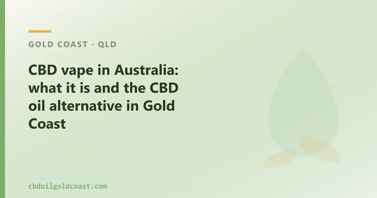 CBD vape in Australia: what it is and the CBD oil alternative in Gold Coast