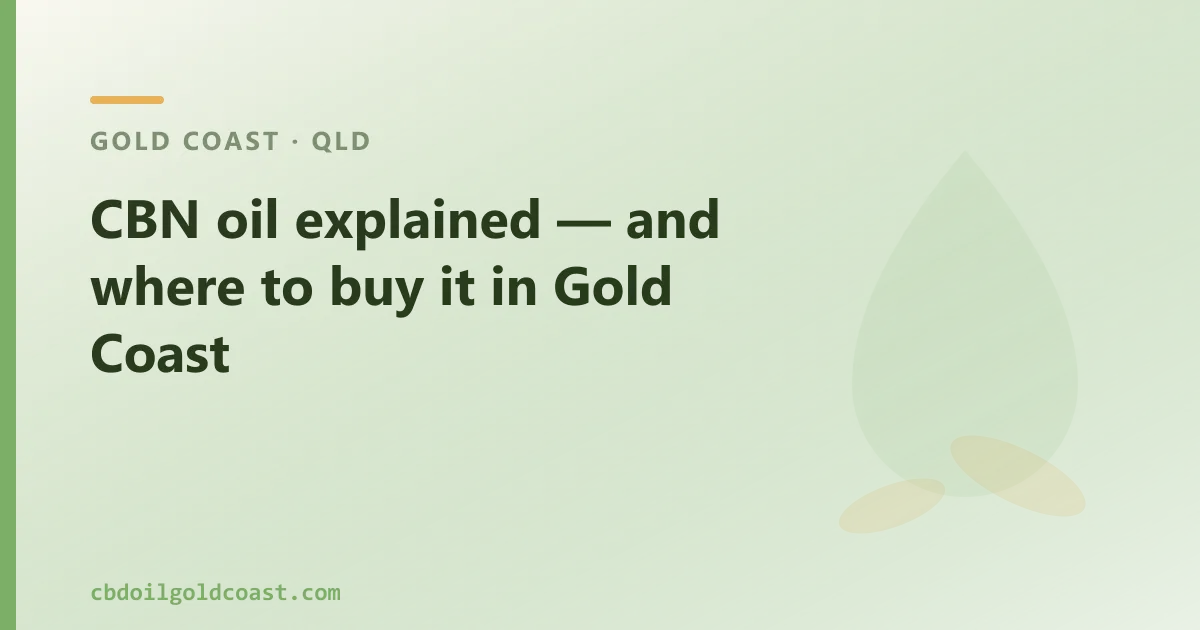 CBN oil explained — and where to buy it in Gold Coast