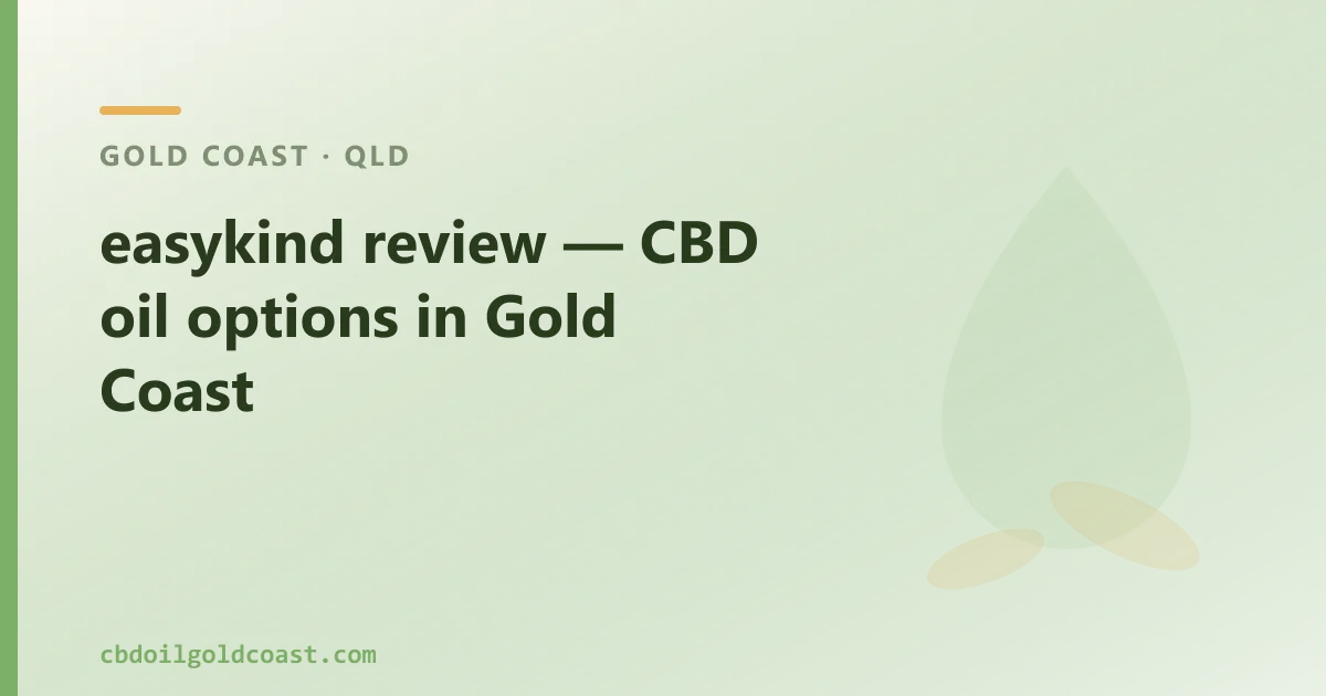 easykind review — CBD oil options in Gold Coast