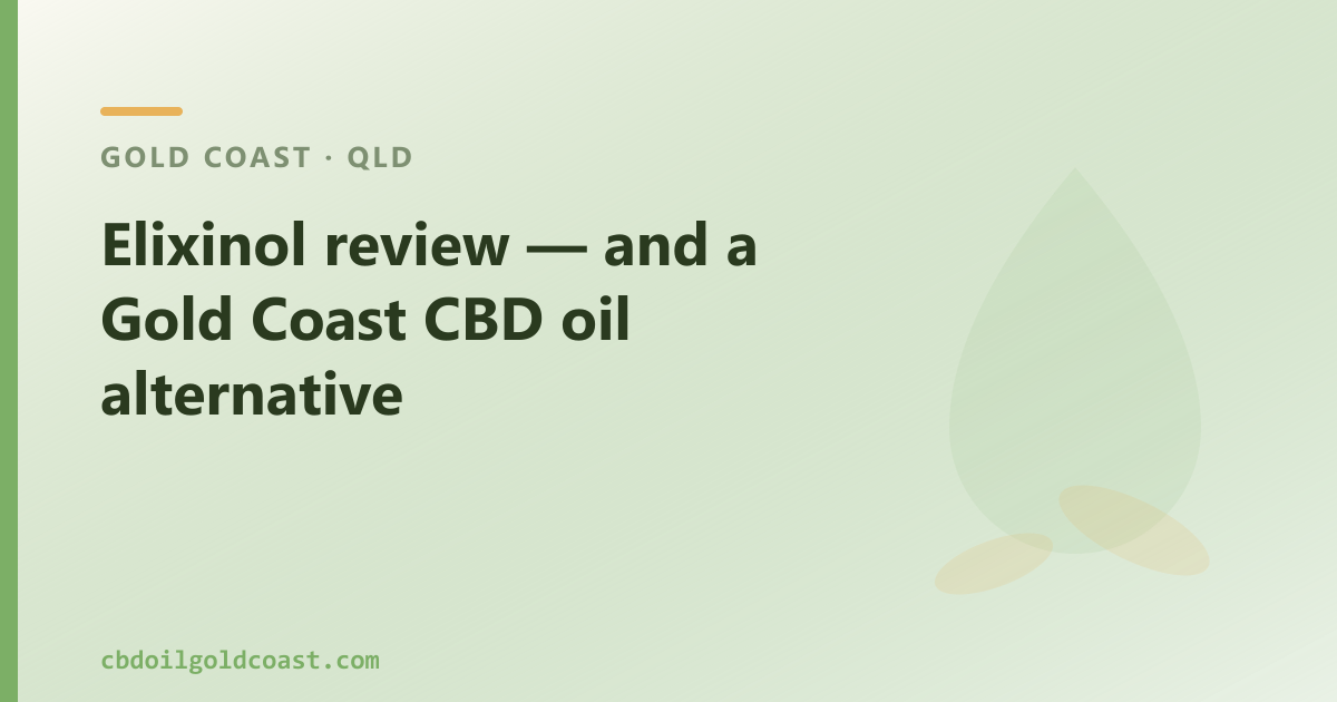 Elixinol review and a Gold Coast CBD oil alternative
