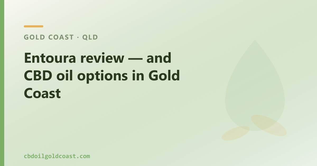 Entoura review — and CBD oil options in Gold Coast