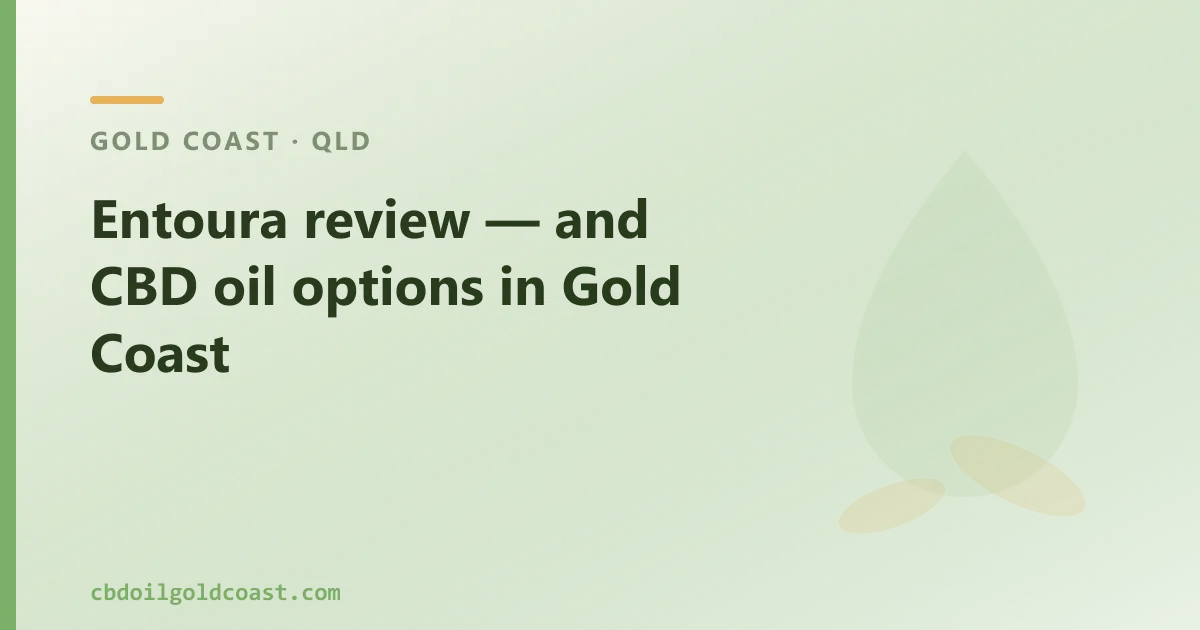 Entoura review — and CBD oil options in Gold Coast