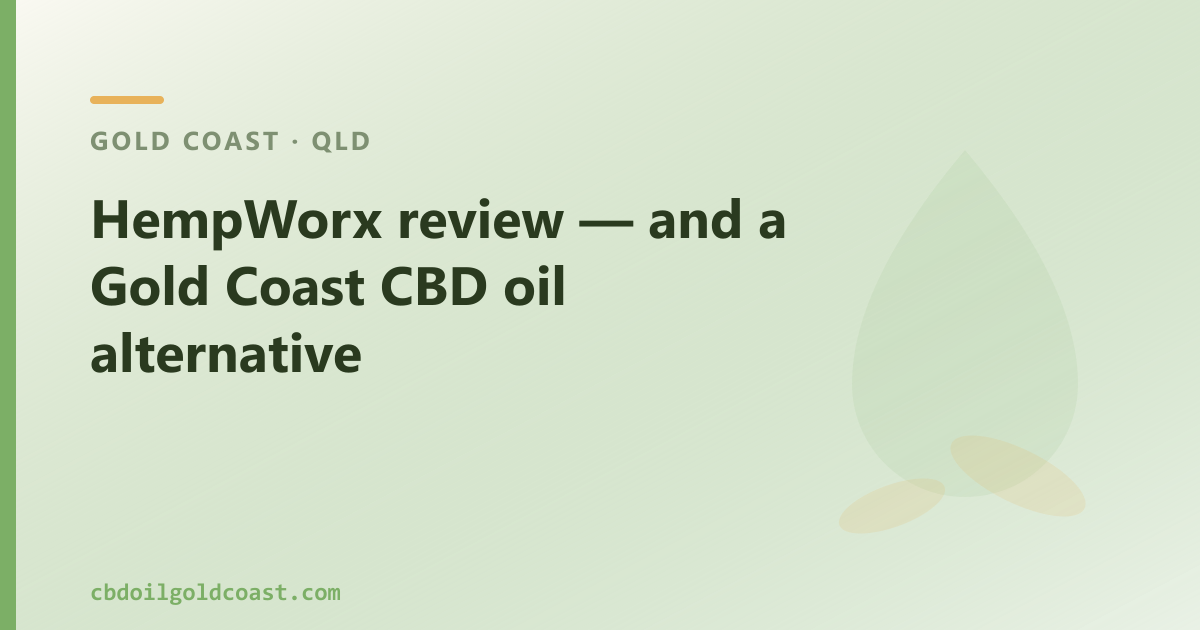 HempWorx review — and a Gold Coast CBD oil alternative