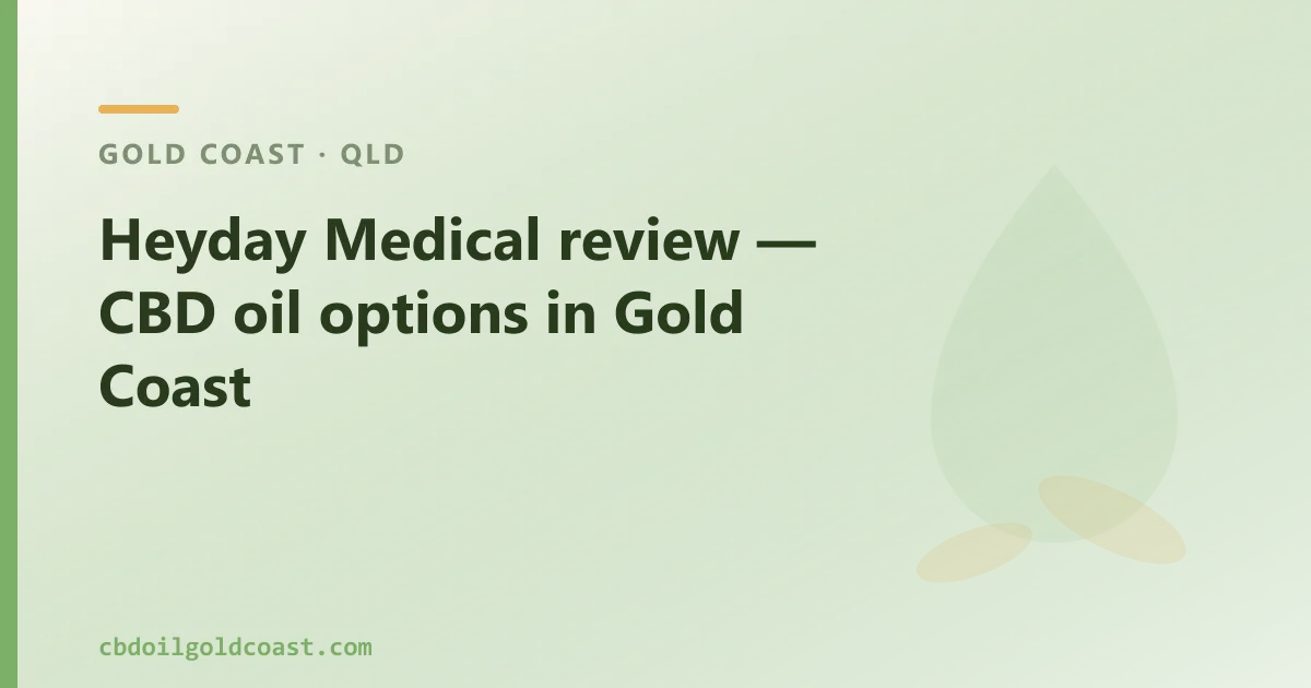 Heyday Medical review — CBD oil options in Gold Coast