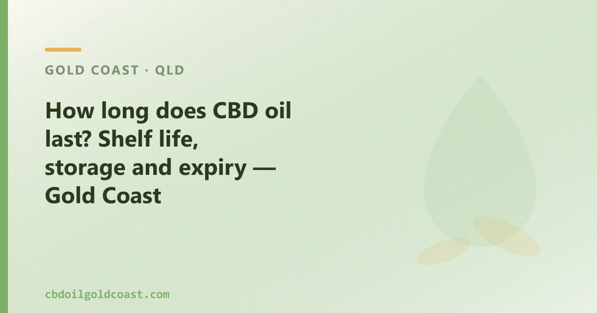 How long does CBD oil last — shelf life, storage and expiry in Gold Coast