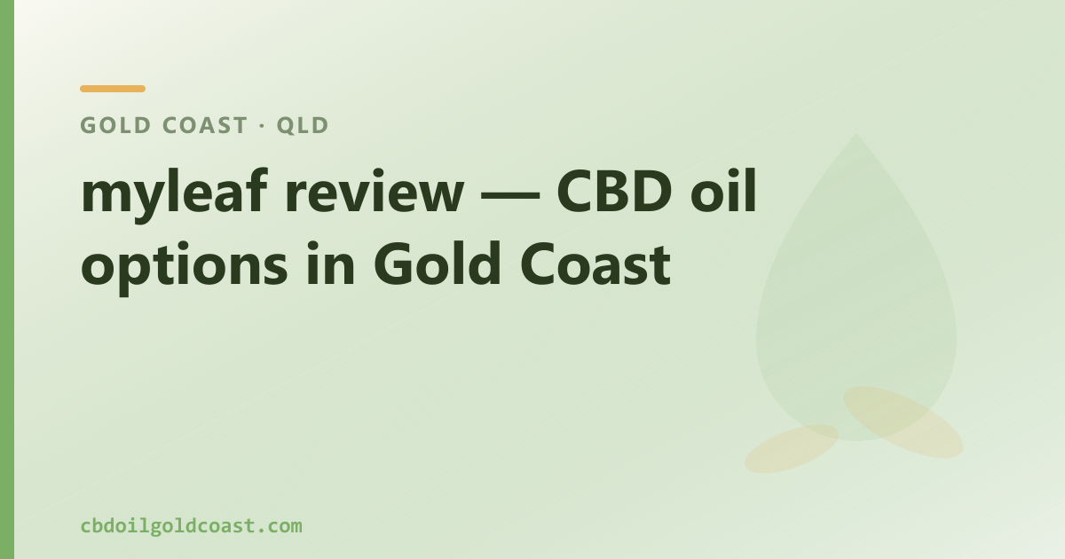 myleaf review — CBD oil options in Gold Coast