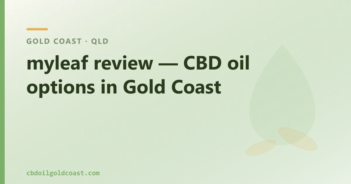 myleaf review — CBD oil options in Gold Coast