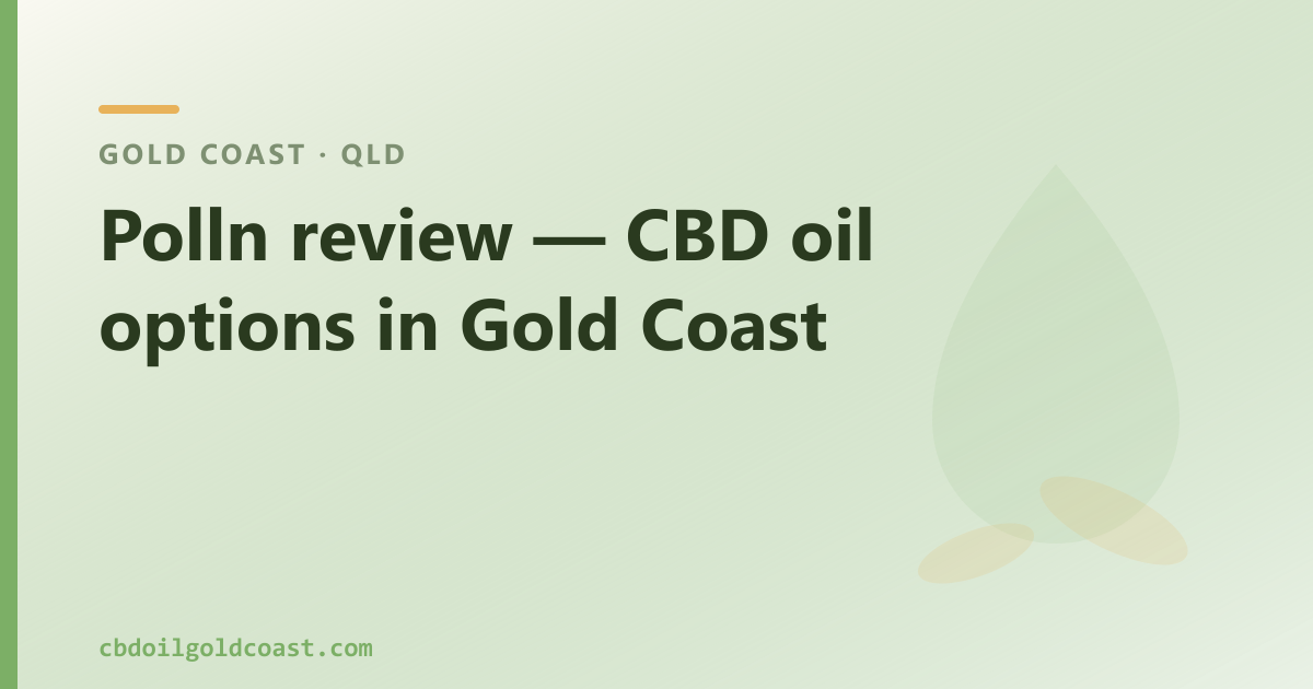 Polln review — CBD oil options in Gold Coast